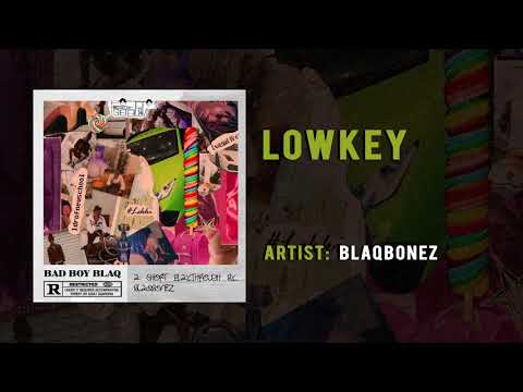 Blaqbonez - Lowkey ft. Loose Kaynon & A-Q  (Official Audio)