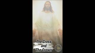 THE CROSS AND THE CROWN 🙏🙏🙏