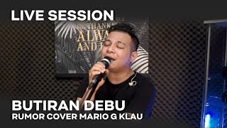 Download lagu BUTIRAN DEBU - RUMOR  [MGK LIVE SESSION] mp3