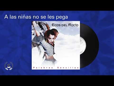 Ecos del Rocio - A las niñas no se les pega (Audio Oficial)