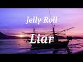 Jelly Roll Liar Lyrics