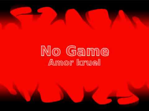 No Game - Amor kruel
