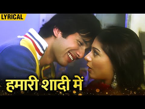Hamari Shaadi Mein (Hindi Lyrical) | Vivah | Shahid Kapoor, Amrita Rao | Shreya Ghosal Songs