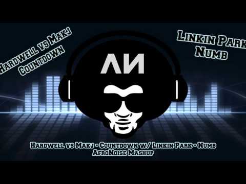 Hardwell vs Makj  - Countdown w/ Linkin Park - Numb [AfroNoise Mashup]