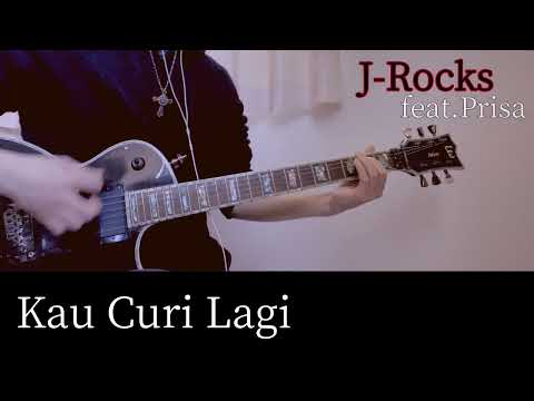 J-Rocks feat.Prisa - Kau Curi Lagi Guitar Cover ギター 弾いてみた