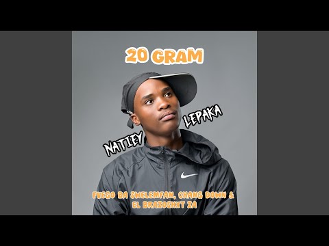 Natiey Lepaka (20 Gram) (feat. Change Down)