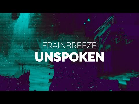 Frainbreeze - Unspoken (Original Mix)