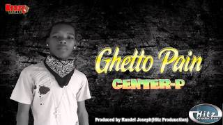 Center- P New Single-GHETTO PAIN(Hitz Production)