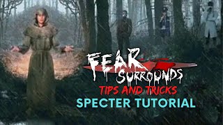 Fear Surrounds Tips And Tricks - Playing As Specter (Nightmare)