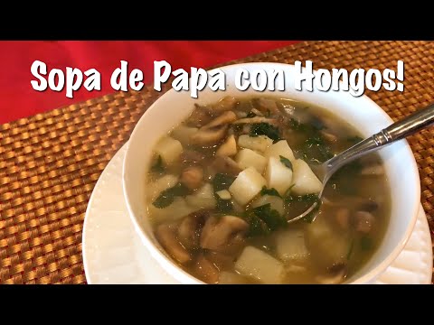 Sopa de Papa con Hongos - Como hacer Sopa de Papa con Hongos - Receta de Sopa de Papas