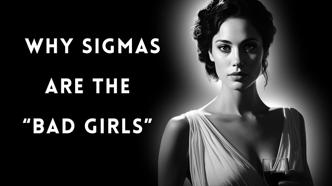 13 Reasons Why Sigma Women Are Considered The "Bad Girls"