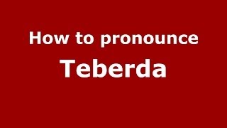 How to pronounce Teberda