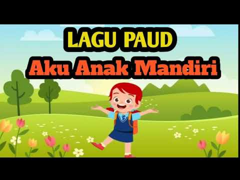 LAGU PAUD//AKU ANAK MANDIRI
