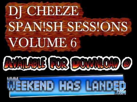 DJ Cheeze - Span!sh Sess!ons Volume 6