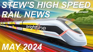 High Speed Rail News May 2024: Brightline West, Texas Central & More