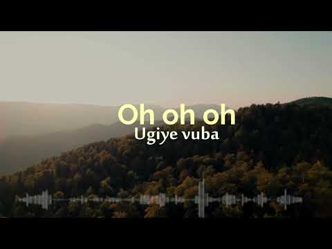UGIYE VUBA by Nelson Mucyo Official video Lyrics