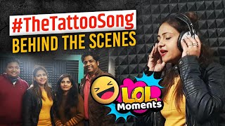 Behind The Scenes of Tattoo #Video Song  LOL Momen
