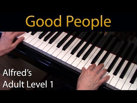 Good People (Elementary Piano Solo) Alfred's Adult Level 1