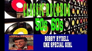 BOBBY RYDELL - ONE SPECIAL GIRL