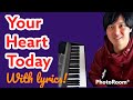 Your Heart Today Lyrics PianoCoversPPIA KaraokePPIA