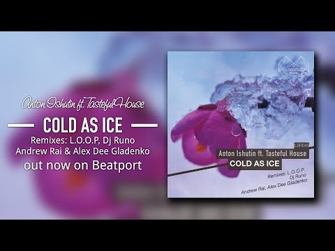 Anton Ishutin feat. Tasteful House - Cold As Ice (Andrew Rai & Alex Dee Gladenko Remix) LoveStyle Re