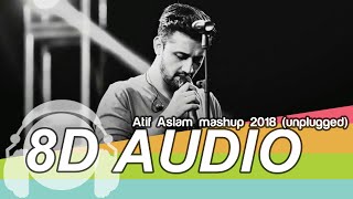 Atif Aslam mashup 8D Audio Song -  unplugged (HQ)�