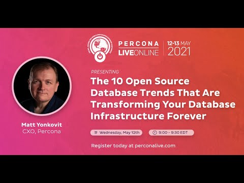 Percona Live ONLINE 2021 Open Source Database Conference May 12 13 2021