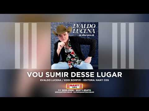 Evaldo Lucena - Vou Sumir Desse Lugar