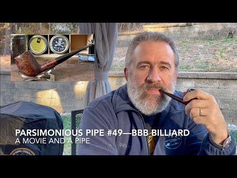 Parsimonious Pipe #49—BBB Billiard, A Movie and a Pipe