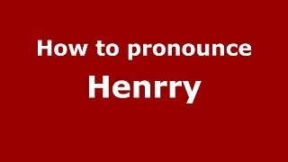 How to pronounce Henrry