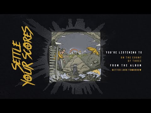 Settle Your Scores - On The Count Of Three (OFFICIAL AUDIO)