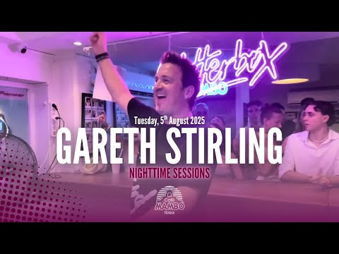 GARETH STIRLING | NIGHT TIME SESSIONS AT CAFÉ MAMBO IBIZA | SUN 3 AUGUST 2025