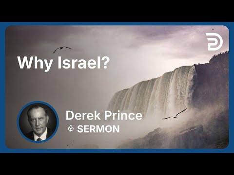 Why Israel? | Derek Prince