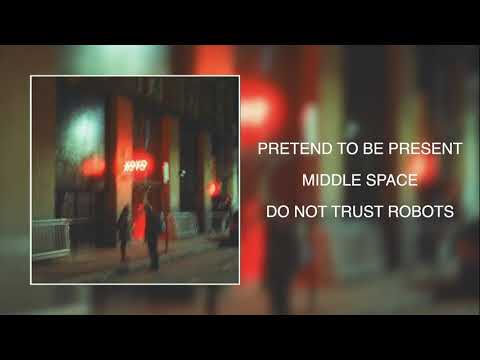 Middle Space - Pretend To Be Present