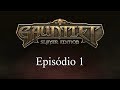 gauntlet 1 Introdu o E Primeiras Fases Do Jogo