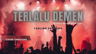 Download lagu TERLALU DEMEN // Cover TARLING TENGDUNG ( Tanpa Kendang ) With BILAWA MUSIC mp3