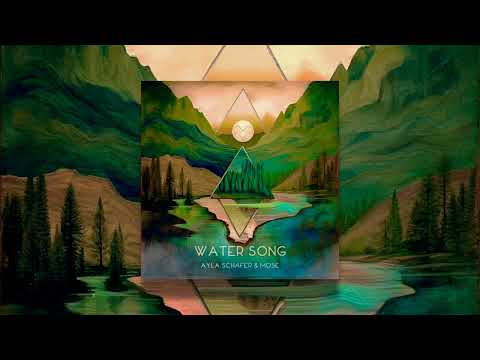 Water Song | Prayer for the water | Ayla Schafer and Mose