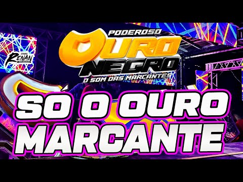 OURO NEGRO - MARCANTES - FEVEREIRO 2025 - SÓ MARCANTES