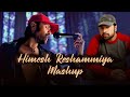 Himesh Reshammiya Mashup MSM Aashiq Banaya Apne Tanhaiyan Bollywood Lo Fi Chill Love Songs