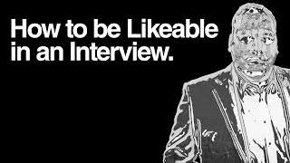 How To Be LIKEABLE In An Interview | How To Sell Yourself In A Job Interview