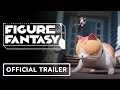Figure Fantasy - Official Open Beta Launch Trailer