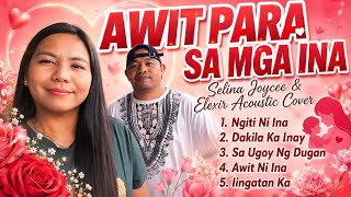 TAGALOG SONGS FOR MOTHERS | Acoustic Cover | Selina Joycee & Elexir