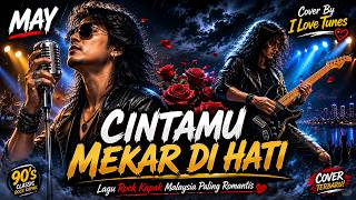 Download lagu 🎸 CINTAMU MEKAR DI HATI 🎸 | MAY | Cover By I Love Tunes | Lagu Rock Kapak Malaysia Paling Romantis mp3