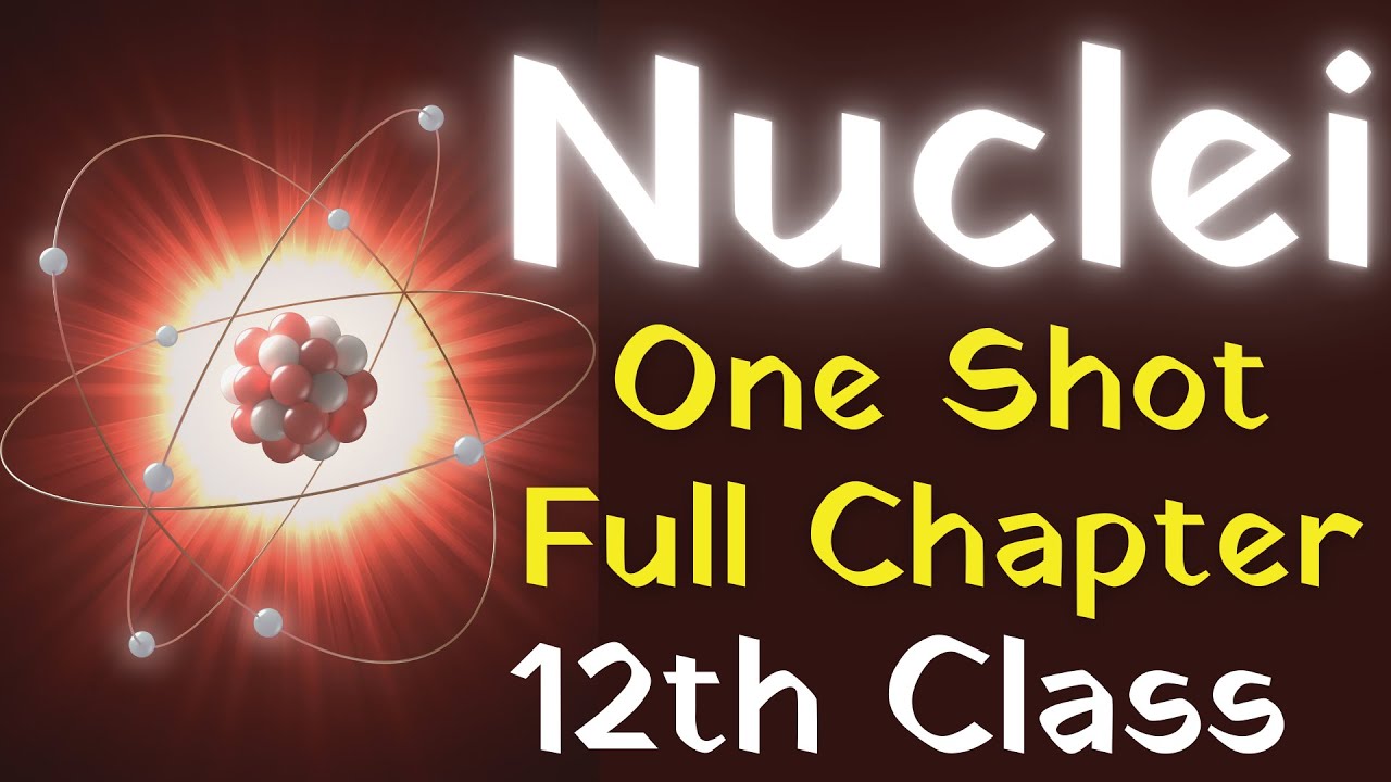 Nuclei Class 12 Physics | Nuclei Class 12 Physics One Shot