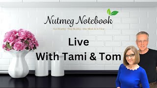 Nutmeg Notebook Live - Hang Out with Tami & Tom + Pant Based Q&A
