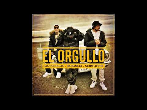 Bubaseta, Santa Fe Klan, Subwoffer – El Orgullo