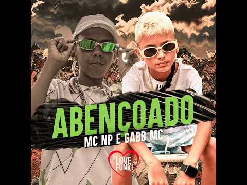 MC NP e Gabb MC - Abençoado (Áudio Oficial) DJ Alle Mark