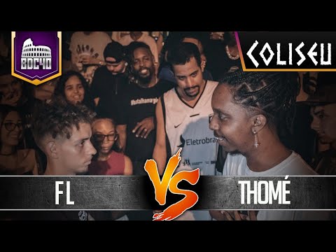 FL X THOMÉ - SEMI FINAL - BATALHA DO COLISEU - EDIÇÃO 40