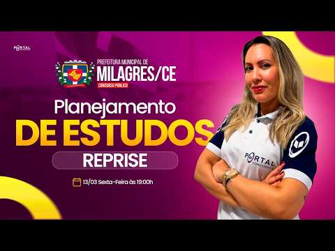 CONCURSO PREF. MILAGRES/CE: PLANEJAMENTO DE ESTUDOS + LANÇAMENTO DO CURSO - reprise