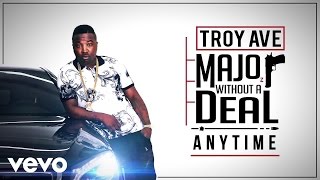 Troy Ave - Anytime (Audio) ft. Snoop Dogg